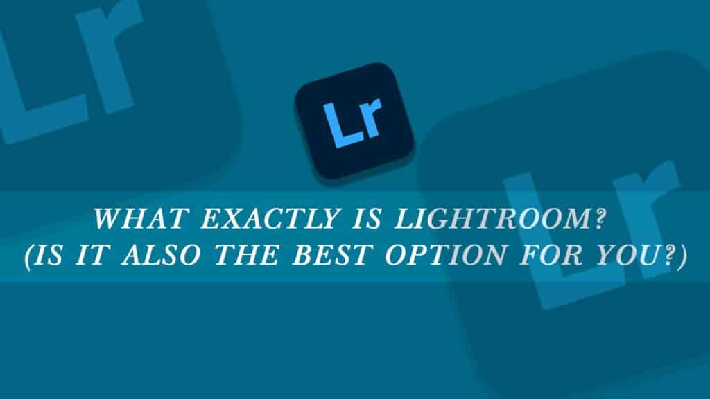 What Is Adobe Lightroom