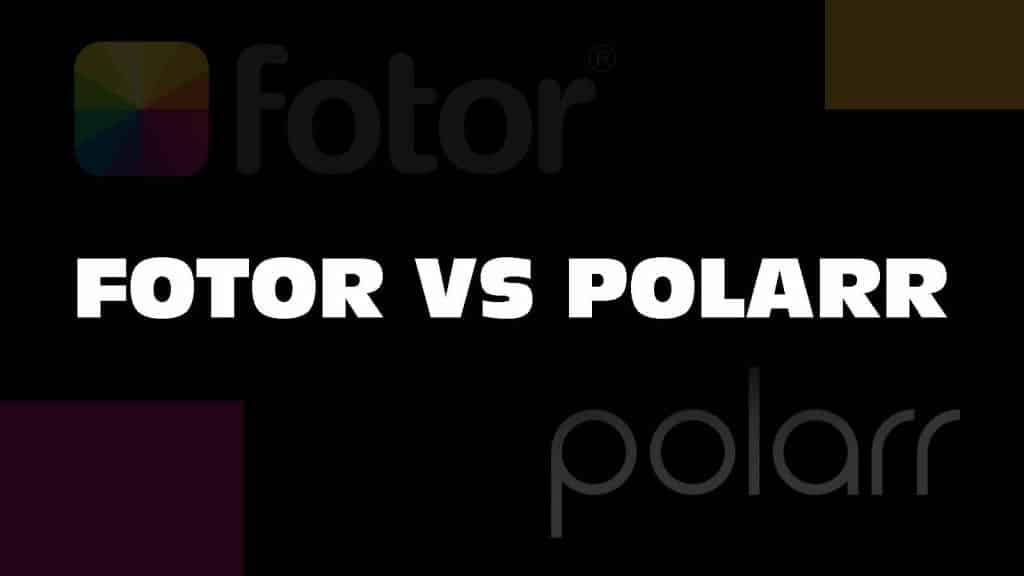 FOTOR VS POLARR