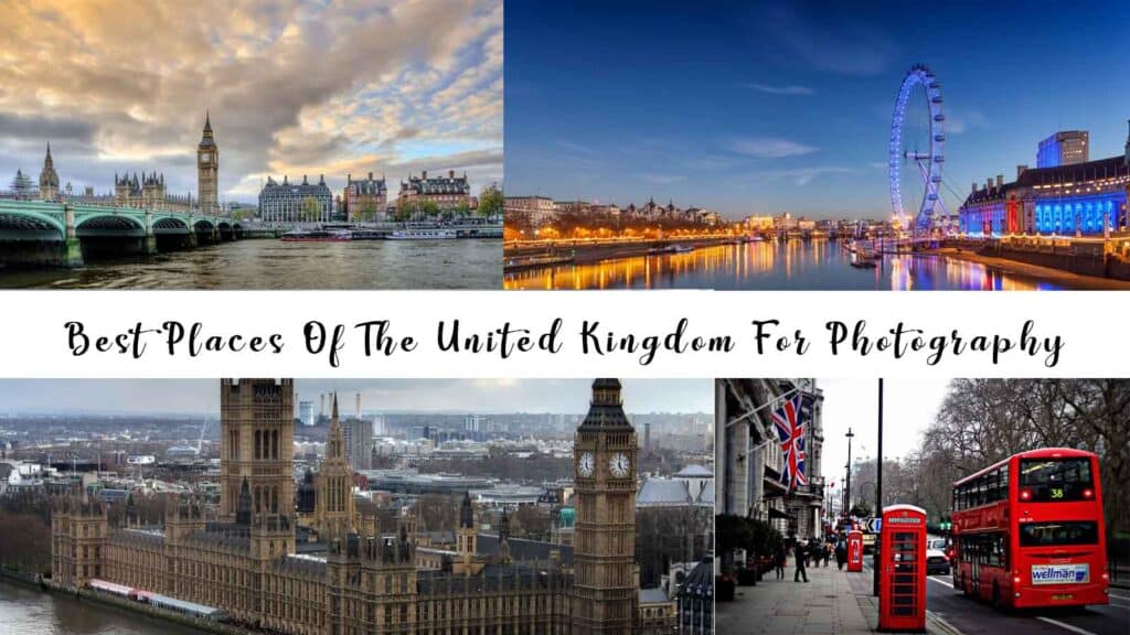 Best Places Of The United Kingdom For Photography