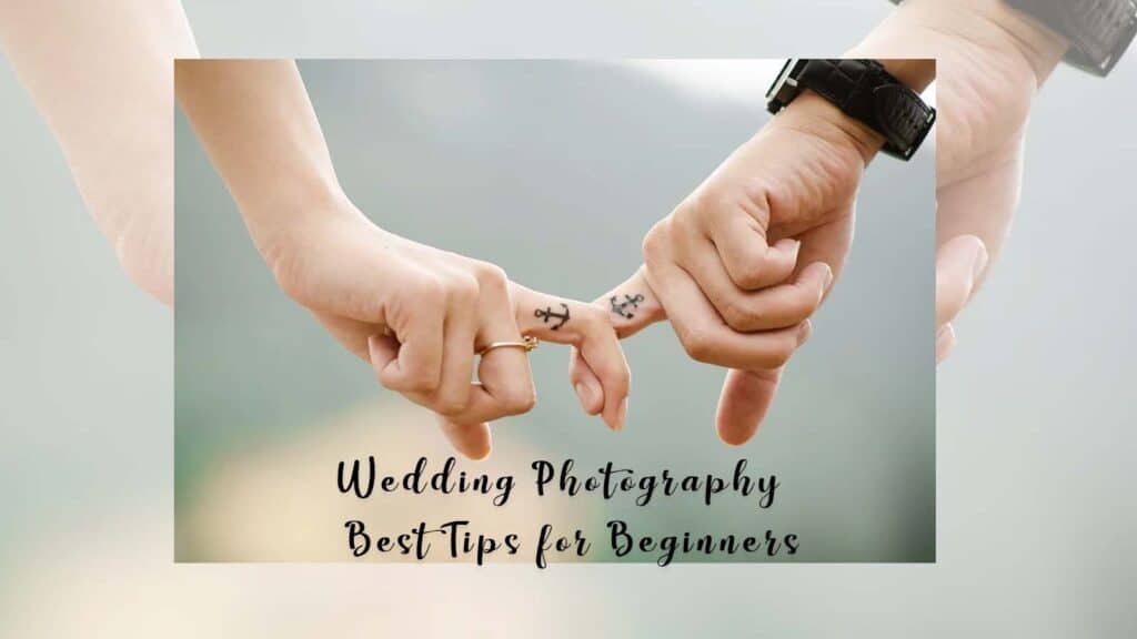 Wedding Photography Best Tips for Beginners