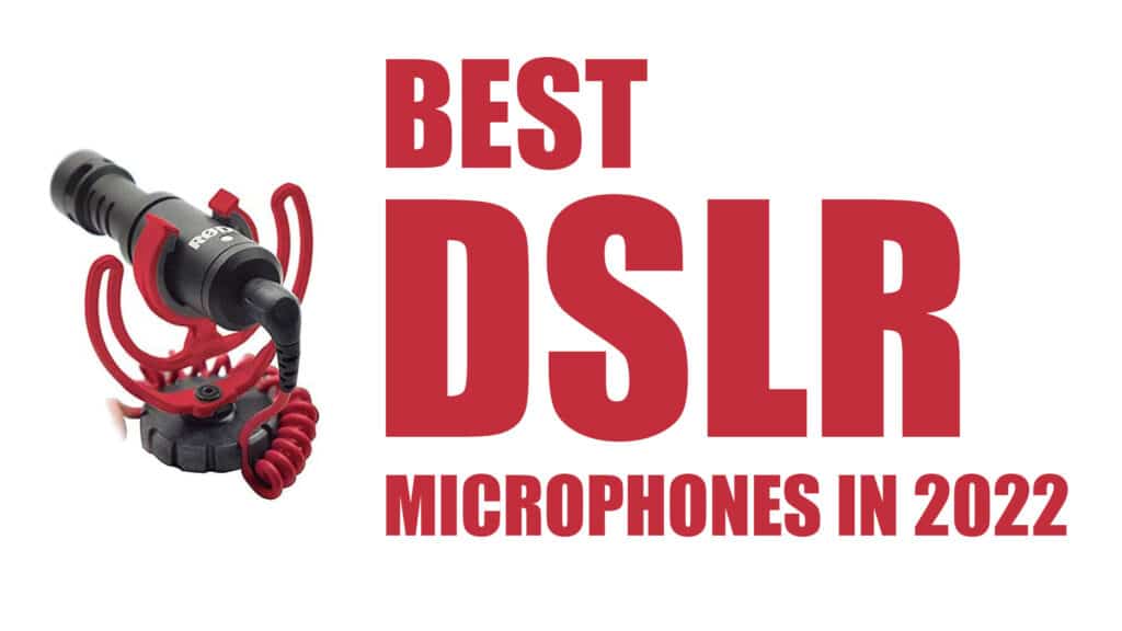 BEST DSLR MICROPHONES IN 2022