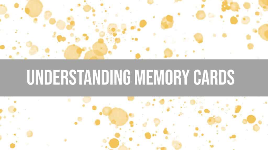 Understanding Memory Cards