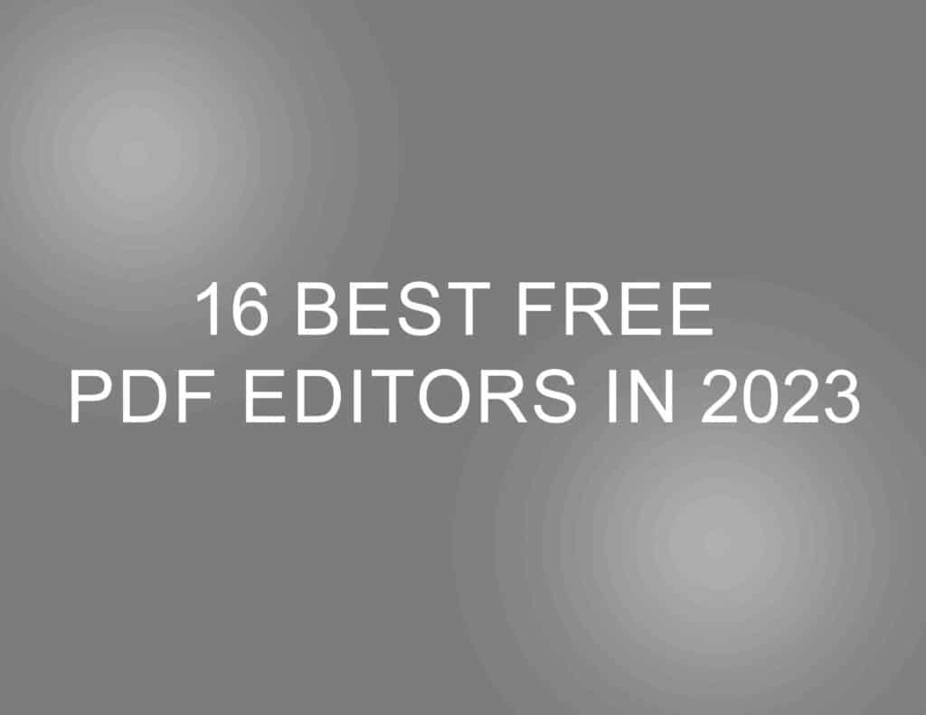 16 BEST FREE PDF EDITORS IN 2023