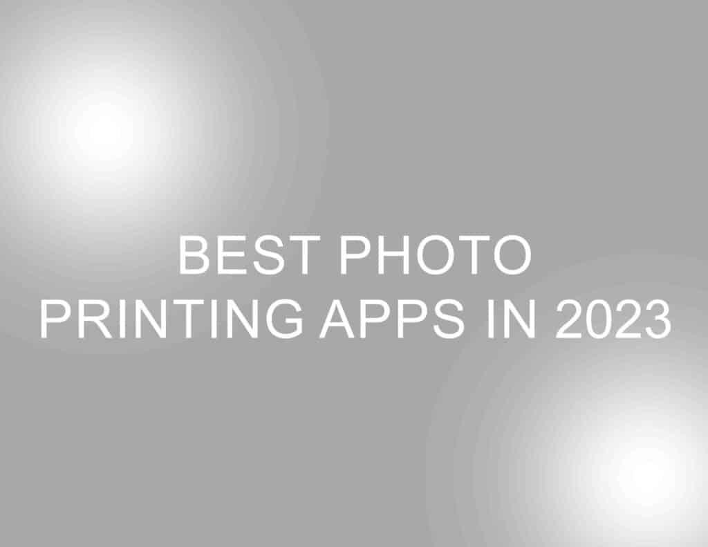 Best Photo Printing Apps in 2023