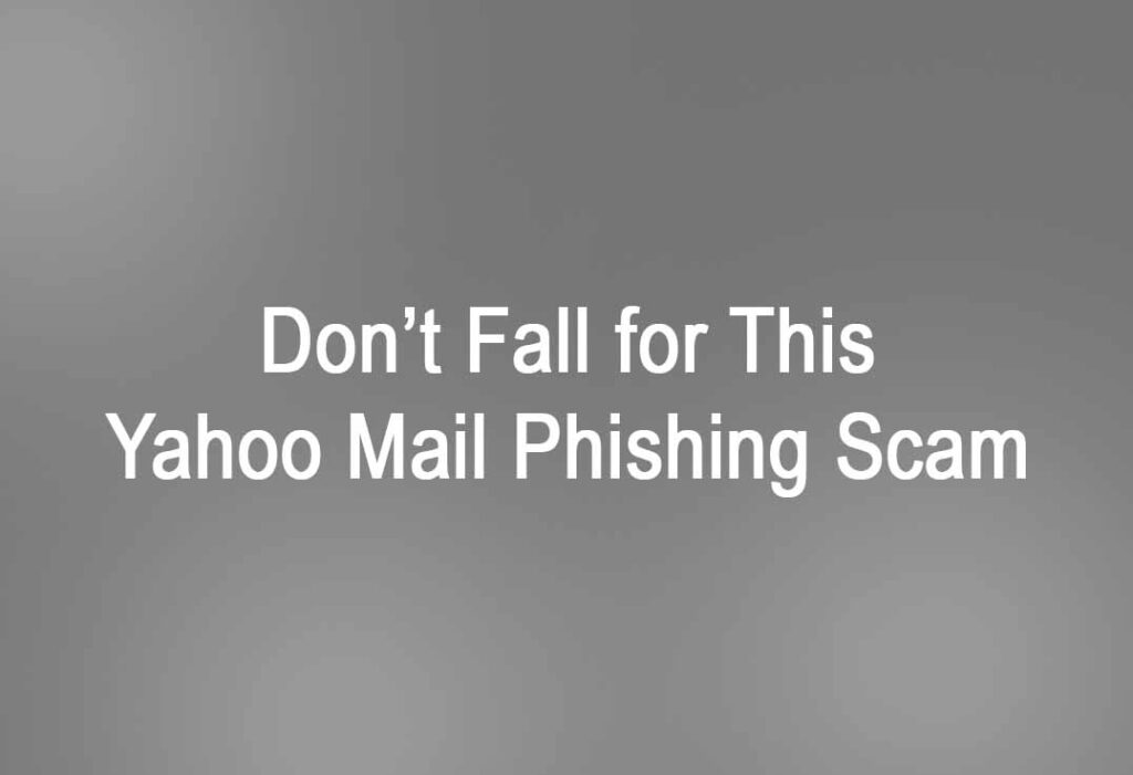 Don’t Fall for This Yahoo Mail Phishing Scam