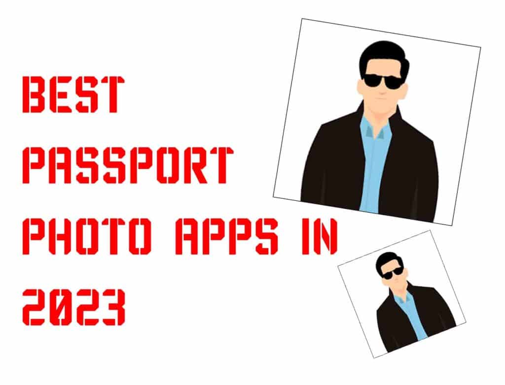 BEST PASSPORT PHOTO APPS IN 2023
