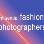 influential fashion photographers