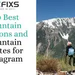100 Best Mountain Captions and Mountain Quotes for Instagram