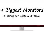 9 Biggest Monitors In 2022 For Office And Home