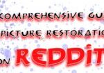 The Comprehensive Guide to Picture Restoration on Reddit