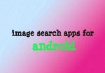 image search apps for android